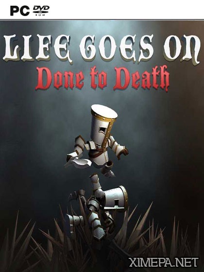 Life Goes On: Done to Death (2014-16|Рус)