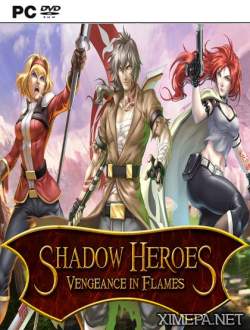 Shadow Heroes Vengeance In Flames (2016|Англ)