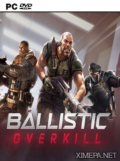 Ballistic Overkill (2017|Рус|Англ)