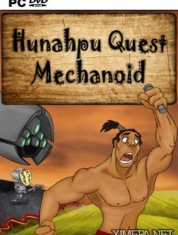 Hunahpu Quest. Mechanoid (2018|Рус)