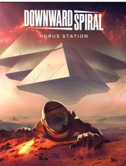 Downward Spiral: Horus Station (2018|Рус)