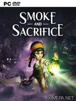 Smoke and Sacrifice (2018|Рус|Англ)
