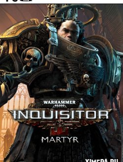 Анонс игры Warhammer 40,000: Inquisitor - Martyr (2018)