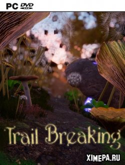 Trail Breaking (2018|Англ)
