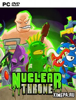 Nuclear Throne (2015-18|Англ)