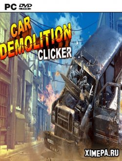 Car Demolition Clicker (2018|Англ)