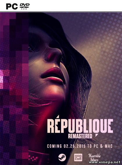 Republique Remastered. Все эпизоды (2015-18|Рус|Англ)