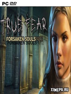 True Fear: Forsaken Souls. Part 2 (2018|Рус|Англ)