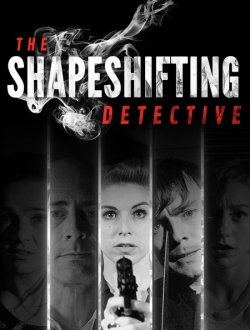 The Shapeshifting Detective (2018|Рус|Англ)