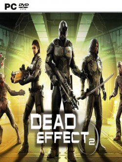 Dead Effect 2 (2016-19|Рус|Англ)