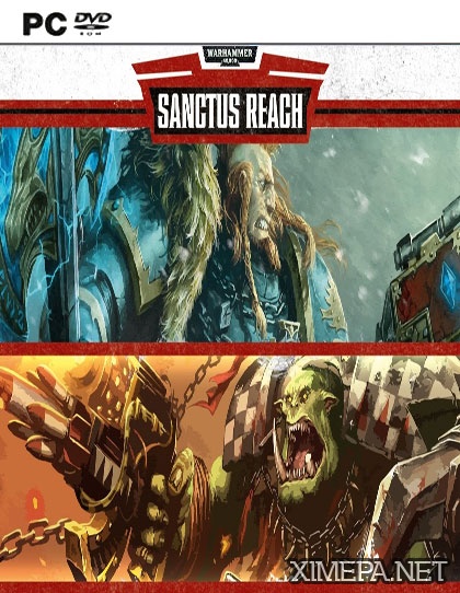 Warhammer 40,000: Sanctus Reach (2017-19|Рус|Англ)