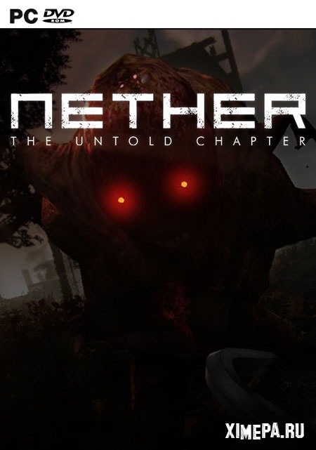 Nether: The Untold Chapter (2019|Рус|Англ)