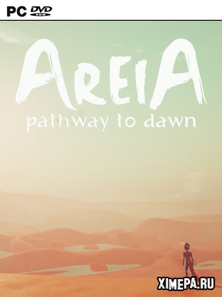 Areia: Pathway to Dawn (2020|Рус)