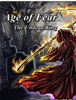 Age of Fear The Undead King (2019|Англ)