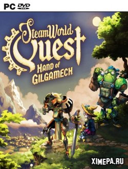 SteamWorld Quest: Hand of Gilgamech (2019|Рус|Англ)
