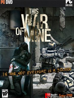 This War of Mine (2014-19|Рус|Англ)