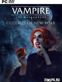 Vampire: The Masquerade - Coteries of New York (2019|Рус|Англ)