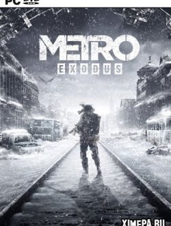 Metro 3: Exodus (2019-23|Рус)