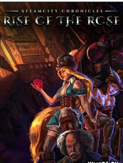 SteamCity Chronicles - Rise Of The Rose (2020|Англ)