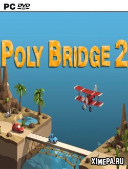 Poly Bridge 2 (2020-22|Рус)