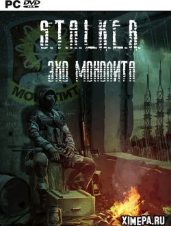 Сталкер Эхо Монолита (2020|Рус|Англ)
