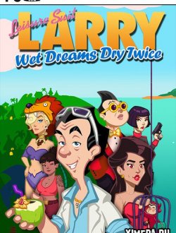 Leisure Suit Larry - Wet Dreams Dry Twice (2020-21|Рус|Англ)