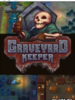 Graveyard Keeper (2018-22|Рус|Англ)