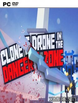 Clone Drone in the Danger Zone (2017-21|Рус)