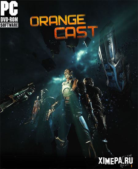 Orange Cast: Sci-Fi Space Action Game (2021|Рус)