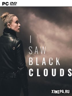 I Saw Black Clouds (2021|Рус|Англ)