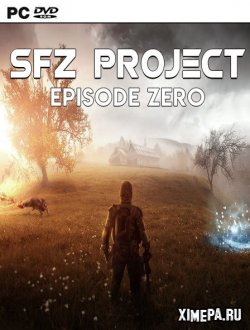 Сталкер SFZ Project: Episode Zero (2020|Рус)