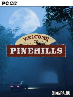 Welcome to PINEHILLS (2021|Рус)