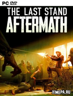 The Last Stand: Aftermath (2021|Рус)