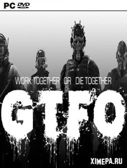 GTFO (2021-24|Рус|Англ)
