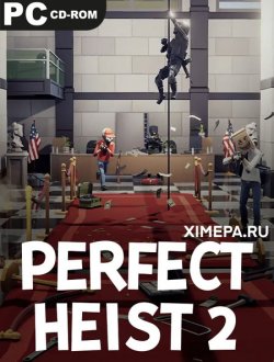 Perfect Heist 2 (2021-23|Рус)