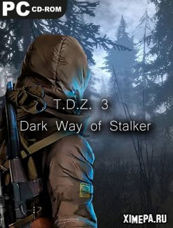 T.D.Z. 3 Темный путь сталкера (2023|Рус|Англ)