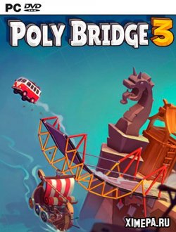 Poly Bridge 3 (2023|Рус|Англ)