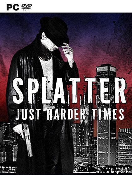 Splatter: Just Harder Times (2013|Англ)