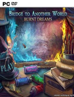 Мост в другой мир: Сожженные мечты (2013|Рус)