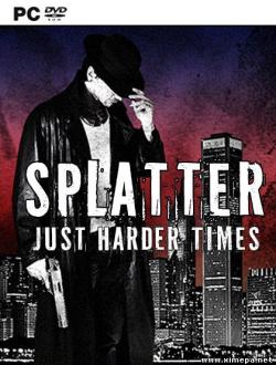 Splatter: Just Harder Times (2013|Англ)
