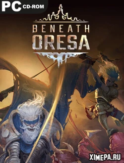 Beneath Oresa (2023|Рус)