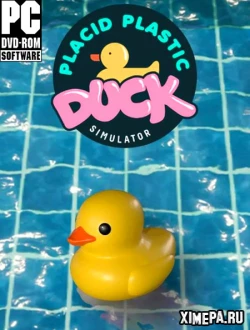 Placid Plastic Duck Simulator (2023|Рус)
