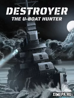 Destroyer: The U-Boat Hunter (2023|Рус|Англ)