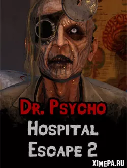 Доктор Псих: Побег из больницы 2 (2023|Рус|Англ)