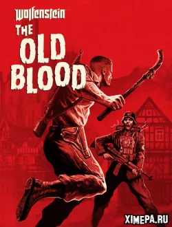 Wolfenstein: The Old Blood (2015|Рус)