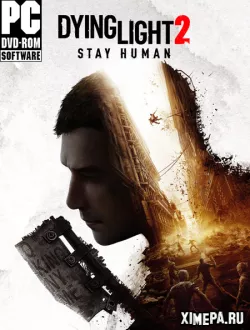 Dying Light 2: Stay Human (2022-23|Рус)