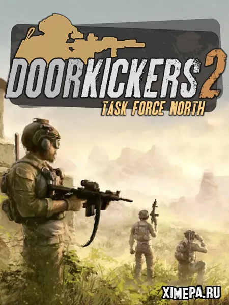 Door Kickers 2: Task Force North (2020-24|Рус|Англ)