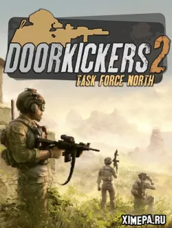 Door Kickers 2: Task Force North (2020-24|Рус|Англ)