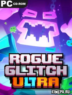 Rogue Glitch Ultra (2021-24|Рус)