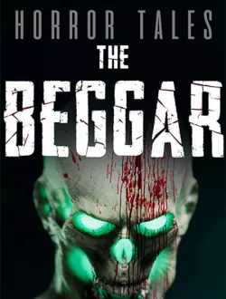 Horror Tales: The Beggar (2024|Рус|Англ)
